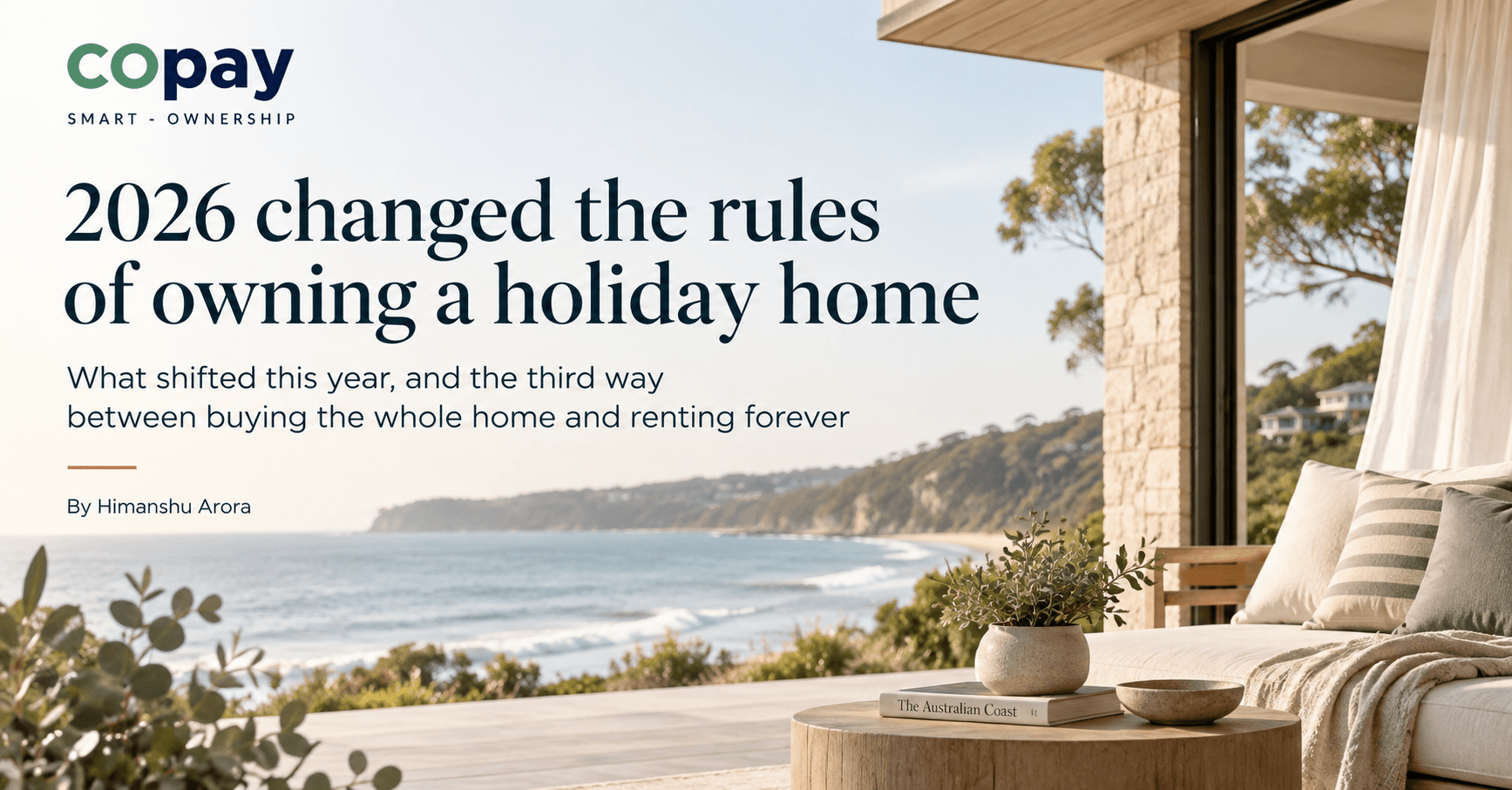 2026 changed the rules of owning a holiday home. It didn't change why we want one.